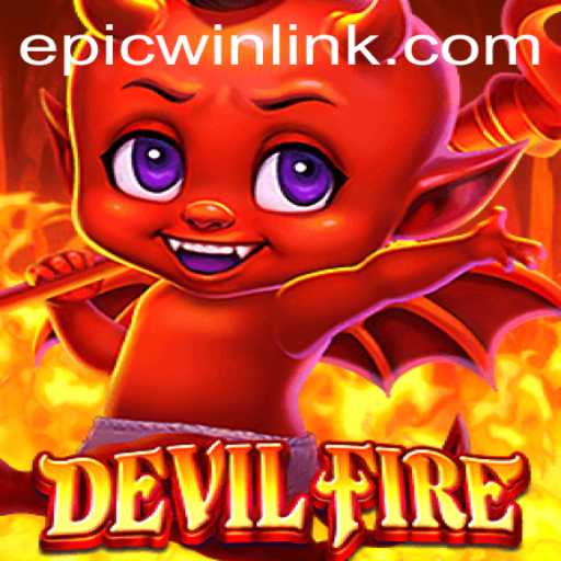 Exploring the Universe of DevilFire: The EPICWIN LINK Experience