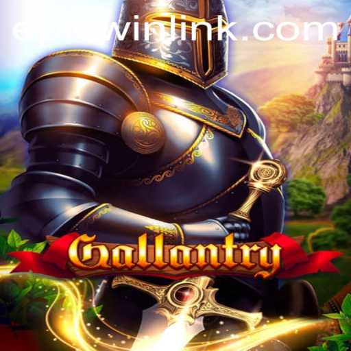 Gallantry: A Thrilling New Adventure Awaits with EPICWIN LINK