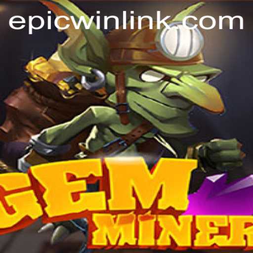 Unveiling the Wonders of GemMiner: Your Ultimate Guide to EPICWIN LINK Success