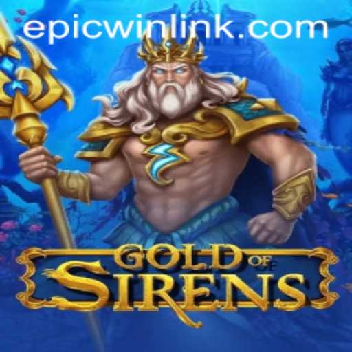 Exploring the Epic World of GoldofSirens and the Quest for the EPICWIN LINK
